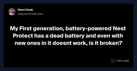 My First generation, battery-powered Nest Protect has a dead battery ...