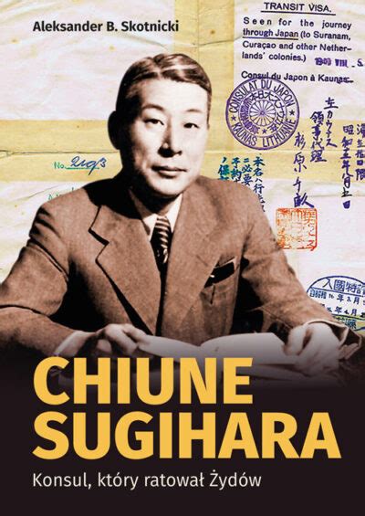 Chiune Sugihara Konsul Ktory Ratowa Yd W Aleksander B Skotnicki