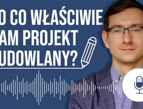 Projekt budowlany Jak się wybudować i nie zwariować Jak wyglądają