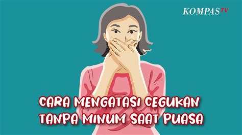 Mengatasi Cegukan Saat Puasa Tanpa Minum Begini Caranya Video