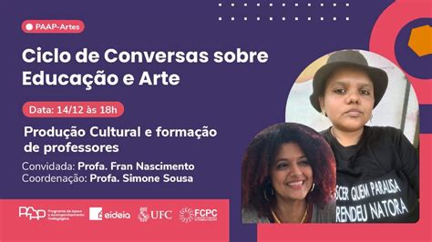 Ciclo de Conversas sobre Educação e Arte Produção Cultural e formação