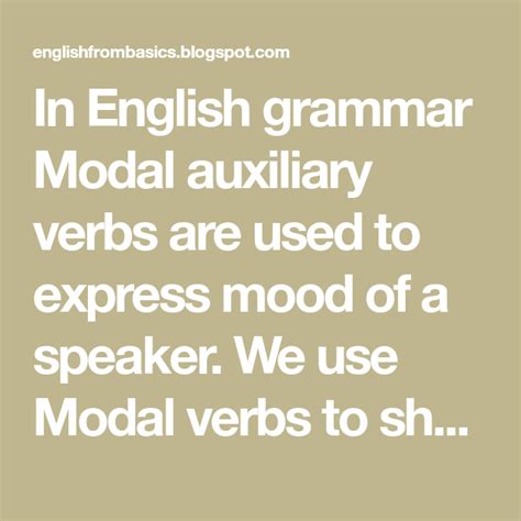 In English Grammar Modal Auxiliary Verbs Are Used To Express Mood Of A Speaker We Use Modal