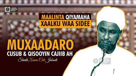 Muxaadaro Cusub Qisooyin Qalbiga Taabanaya Maalinta Qiyaamaha