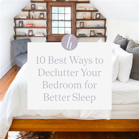 10 Best Ways To Declutter Your Bedroom For Better Sleep Horderly