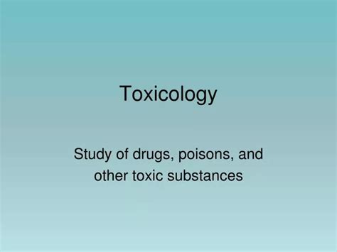 Ppt Toxicology Powerpoint Presentation Free Download Id 2411492