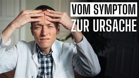 Vom Symptom Zur Ursache Youtube