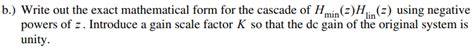 Solved An LTI System H Z Has Pole Zero Plot As Shown Below Chegg