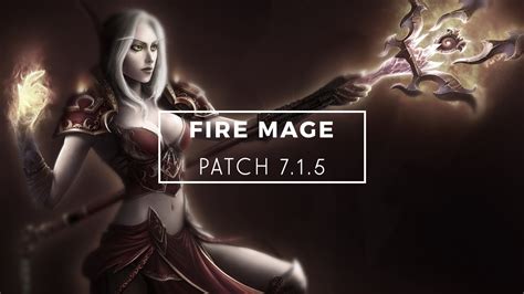 Wow Fire Mage Guide And Rotation Legion Patch 7 1 5 Youtube