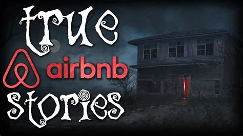 3 True Scary Airbnb Stories Vol 1 Youtube