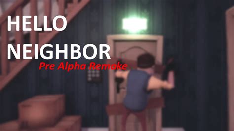 Hello Neighbor Pre Alpha Remake V Full Gameplay Youtube