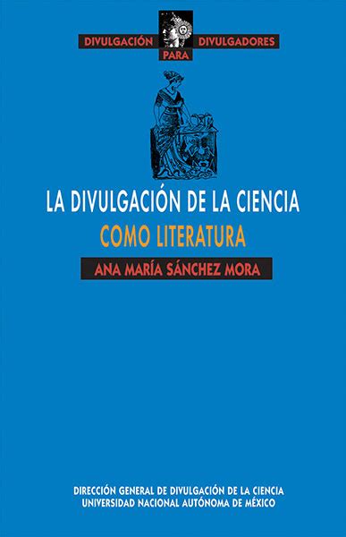 La divulgación de la ciencia como literatura Divulgación de la