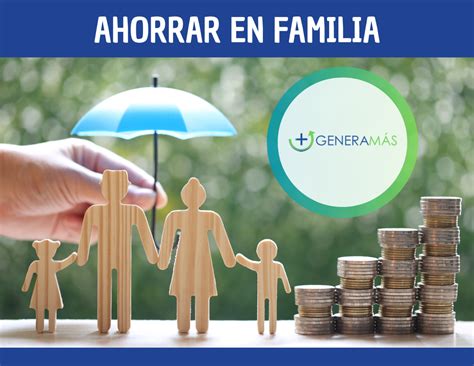 Ahorrar En Familia C Mo Desarrollar Un Plan Generam S