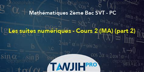 Les Suites Numériques Cours 2 Ma Part 2 Mathématiques 2ème Bac