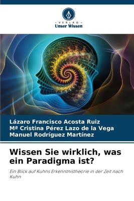 Wissen Sie wirklich was ein Paradigma ist by Lßzaro Francisco Acosta