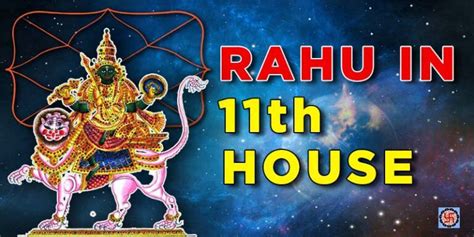 Rahu in 11th house-effect on Career, Marriage, Finance for all ...