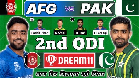 Afg Vs Pak Dream 11 Prediction Afg Vs Pak 2nd Odi Afg Vs Pak 2nd Odi