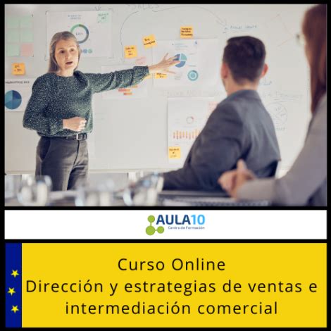 Dirección Y Estrategias De Ventas E Intermediación Comercial Aula 10