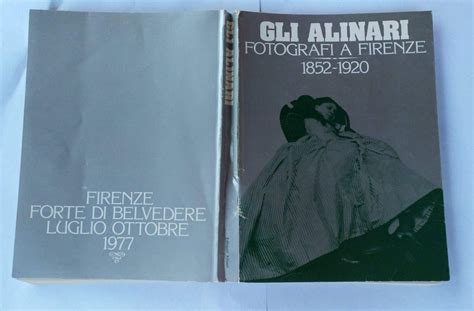 Gli Alinari Fotografi A Firenze 1852 1920 ALINARI Settimelli