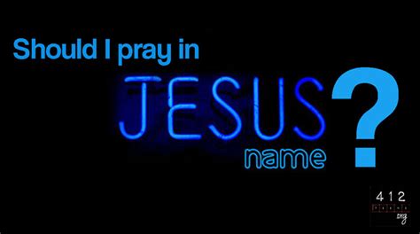 What Does It Mean To Pray In Jesus Name