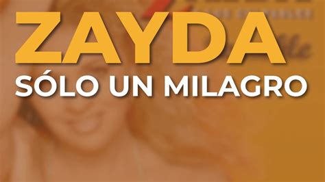 Zayda S Lo Un Milagro Audio Oficial Youtube