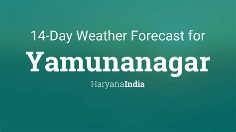 Yamunanagar, Haryana, India 14 day weather forecast