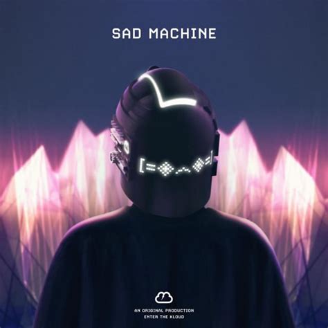 Porter Robinson – Sad Machine (KLOUD Remix) Lyrics | Genius Lyrics