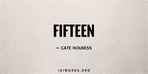 Fifteen - 101 Words