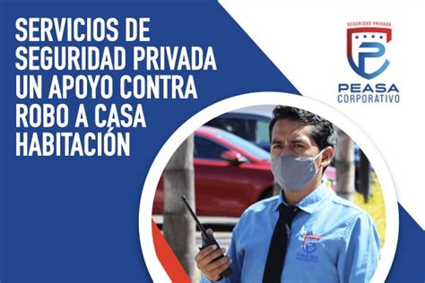 Servicios de seguridad privada un apoyo contra robo a casa habitación