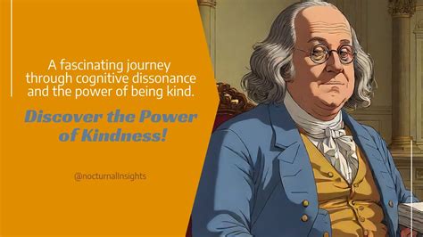 The Magic Of The Benjamin Franklin Effect A Journey Through Kindness