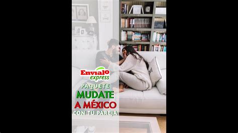 Paquete Mudate Con Tu Pareja A Mexico Youtube