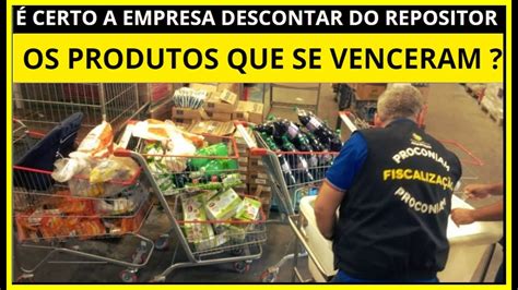 Certo A Empresa Descontar Do Repositor Os Produtos Que Venceram