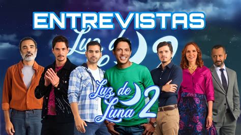 Entrevistas Elenco de Luz de Luna 2 América Televisión YouTube