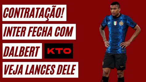 Inter Contrata Lateral Dalbert Veja Lances E Gols Dele Na Inter De