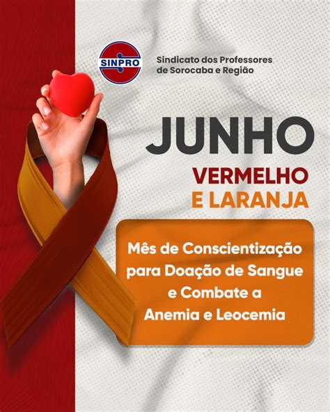 Junho Vermelho E Laranja Campanhas Que Se Complementam SINPRO