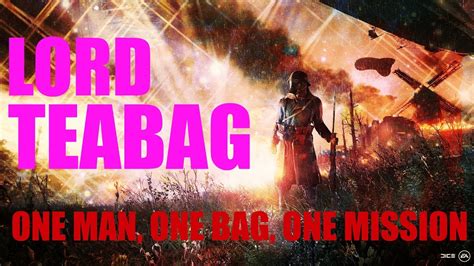 Lord Teabag Features In One Man One Bag One Mission Battlefield 1