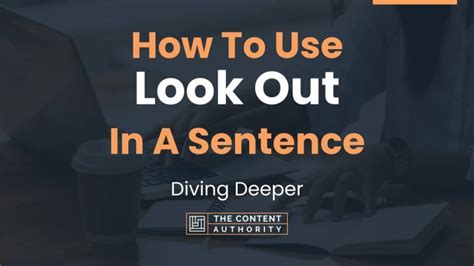 How To Use Look Out In A Sentence Diving Deeper