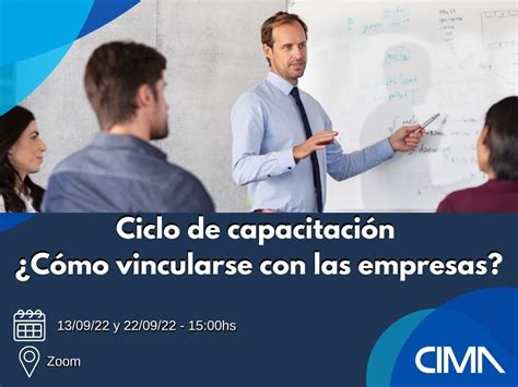 Ciclo de capacitación Cómo vincularse con las empresas CIMA