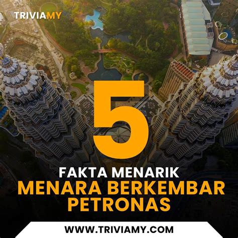 Fakta Menarik Pembinaan Menara Berkembar Petronas Klcc