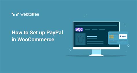 How To Set Up Paypal In Woocommerce Step By Step Explanation