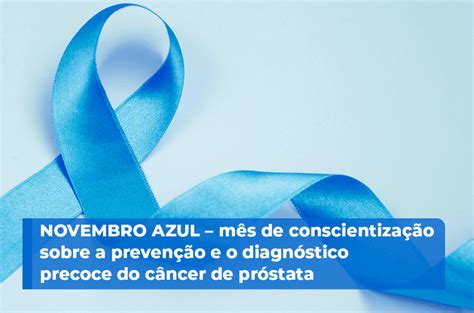 Novembro Azul M S De Conscientiza O Sobre A Preven O E O