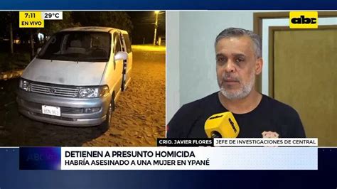 Detienen A Presunto Homicida Habría Asesinado A Una Mujer En Ypané Abc Noticias Abc Color