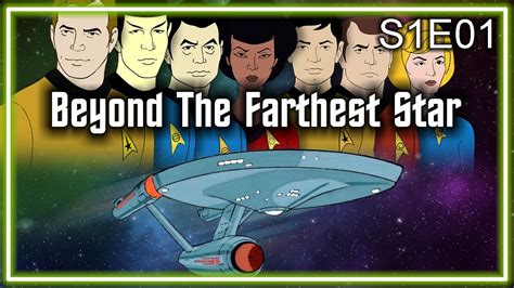 Star Trek The Animated Series Ruminations S E Beyond The Farthest