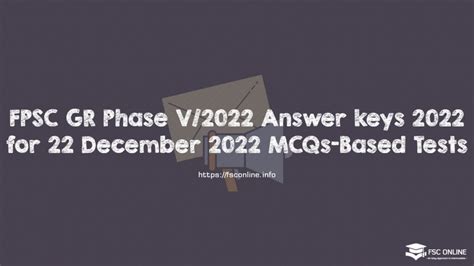 FPSC GR Phase V 2022 Answer Keys 2022 For 22 December 2022 MCQs Based Tests