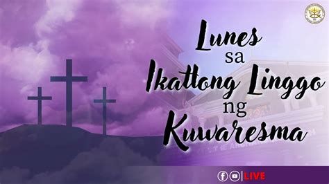 Lunes Sa Ikatlong Linggo Ng Kuwaresma Marso 21 2022 6 00 AM YouTube