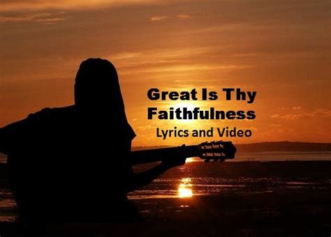 Great Is Thy Faithfulness Lyrics And Video