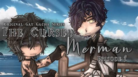 The Cursed Merman Episode Original Gay Gacha Series Youtube