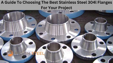 A Guide To Choosing The Best Stainless Steel 304l Flanges For Your Project