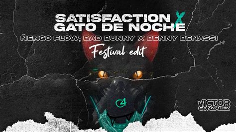 Gato De Noche X Satisfaction Engo Flow Bad Bunny X Benny Benassi