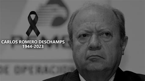 Falleci Carlos Romero Deschamps Ex L Der Sindical De Pemex