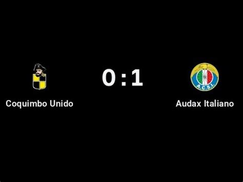 Coquimbo Unido Audax Italiano Goles Del Partido Youtube